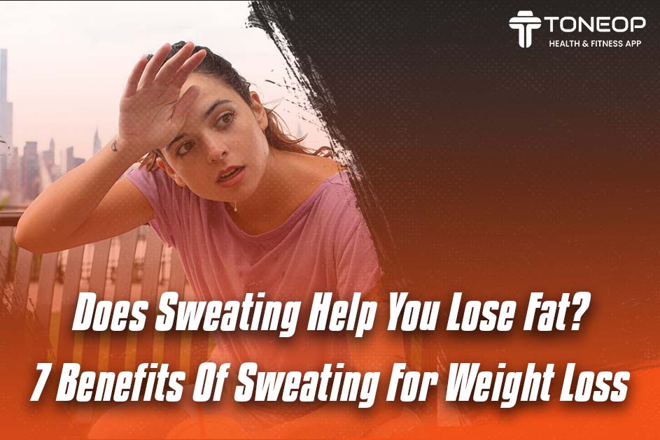 Benefits Of Sweating For Weight Loss ToneOp